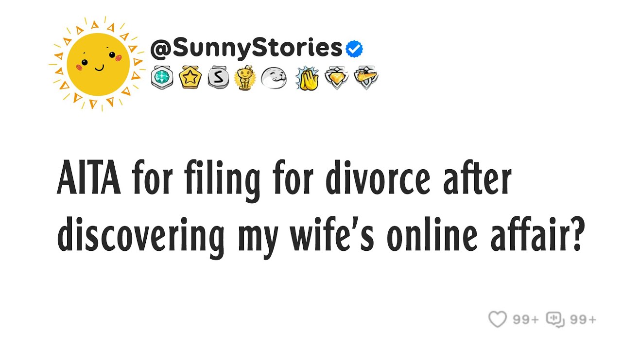 AITA for filing for divorce after discovering my wife’s online affair?