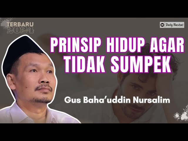 Gus Baha - PRINSIP HIDUP AGAR TIDAK GAMPANG SUMPEK DAN KECEWA | Ngaji Gus Baha TERBARU 2024 class=