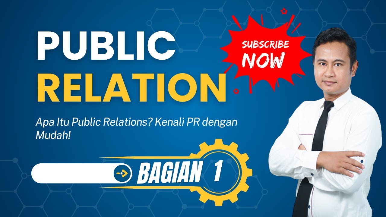 Apa Itu Public Relations? Memahami Konsep Dasar PR | Panduan Lengkap