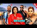 Truest  desire  uche montana tana adelana nino bolanle chike daniel trending nigerian movies