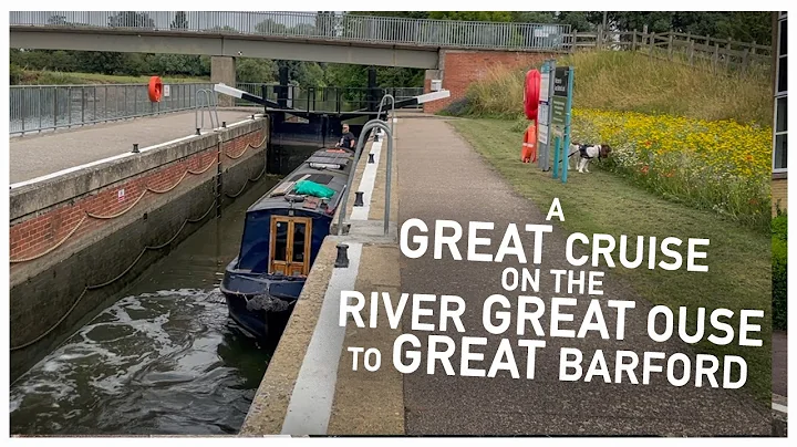 413 - A Great Cruise on the River Great Ouse to Gr...