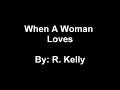 When a women Loves(R Kelly)