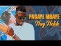 Pagaye mbaye  nay nekh  clip officiel