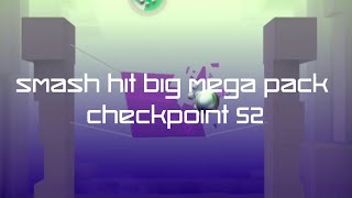 Smash Hit Big Mega Pack - Checkpoint 52