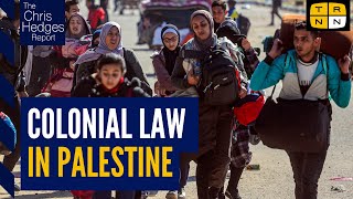Colonial law and the erasure of Palestine w/Noura Erakat | The Chris Hedges Report