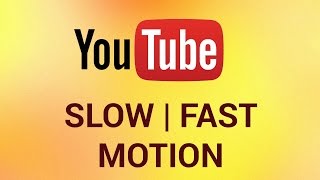 How to Watch YouTube in Slow Motion or Fast Motion