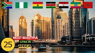 25 Most Beautiful Cities in Africa.