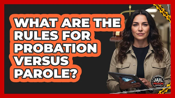What Are the Rules for Probation Versus Parole?