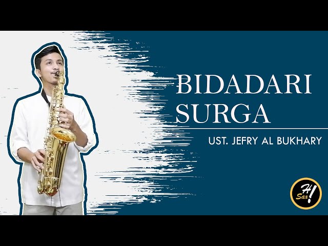 Bidadari Surga - Ust. Jefry Al Bukhary (COVER) Saxophone Helmi Ikhsan class=