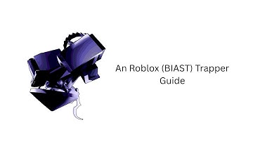 HOW 2 TRAPPER (An ROBLOX BIAST Trapper Guide)