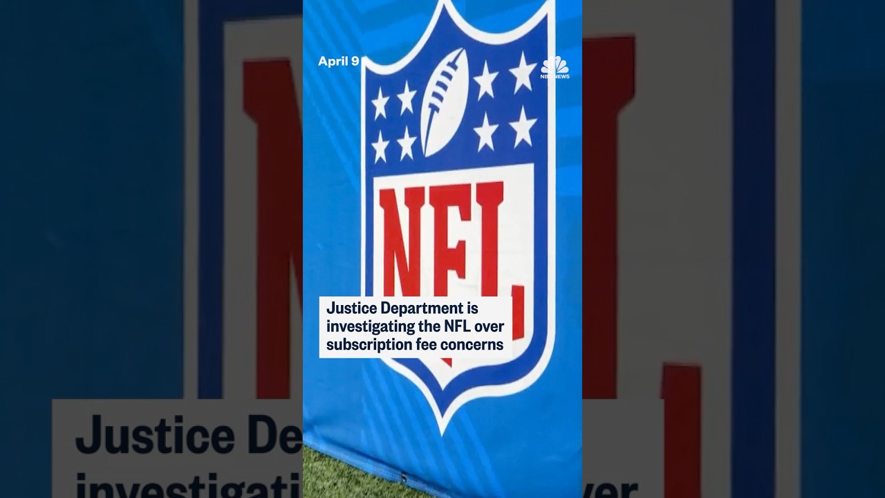 Justice Department is investigating the NFL over subscription fee concerns