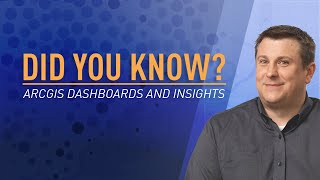 ArcGIS Dashboards and Insights