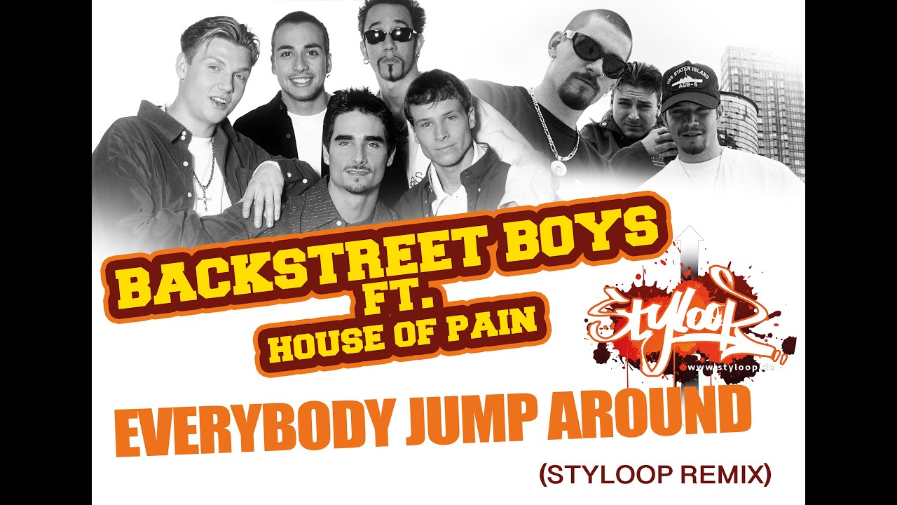 Styloop Backstreetboy ft House of Pain - everybody jump around (styloop remix ...