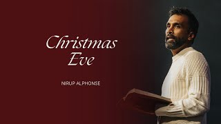 Nirup Alphonse | The Arrival | Christmas Eve