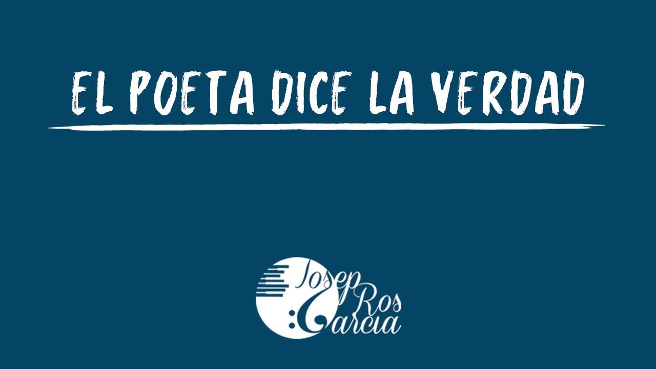EL POETA DICE LA VERDAD, de Josep Ros Garcia - YouTube