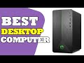 Best Desktop Computers in 2021 - The Best Desktop Computers Buying Guide