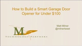 How to Build a Smart Garage Door Opener / Sensor for Under $100 - Matt Milner