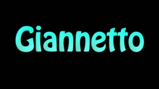 Learn How To Pronounce Giannetto