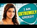 Samantha Ruth Prabhu's Bold Statement: "I Am Extremely Greedy" | iDream Media