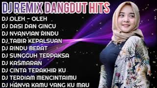 DJ REMIX DANGDUT HITS 💃 || FULL BASS - DJ DASI DAN GINCU || DJ OLEH OLEH || DJ TABIR KEPALSUAN ❤️