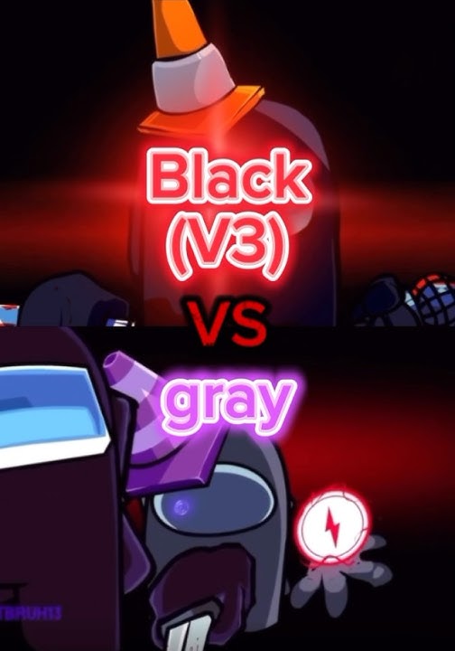 Black(V3)VS gray#fnf#fnf VS imposter#among us#VS imposter# imposterV4# imposter V3
