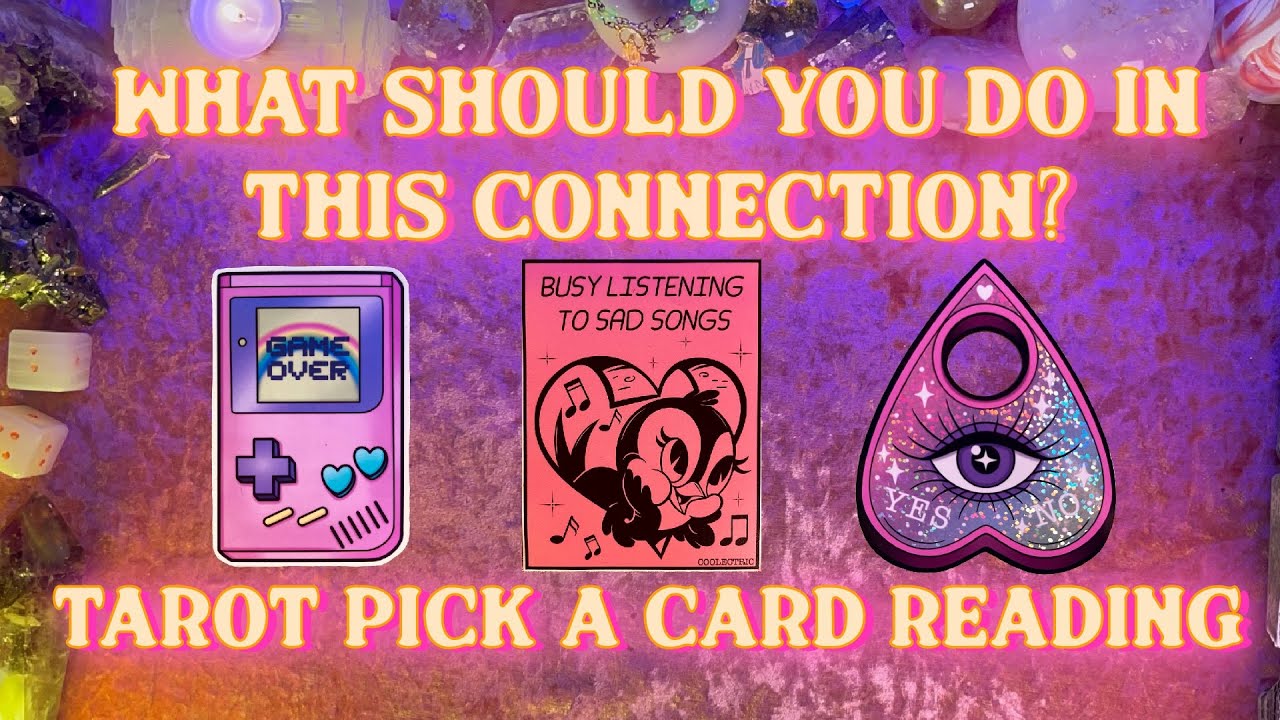 💘What Should You Do In This Connection? The Truth About Things!💭 Tarot Pick a Card Love Reading