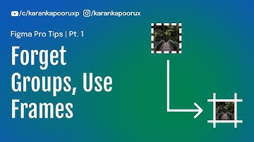 Forget Groups, Use Frames | Figma Pro Tips | Pt. 1 | Easy to Follow
