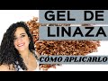 La mejor forma de aplicar el famoso "Gel de Linaza"