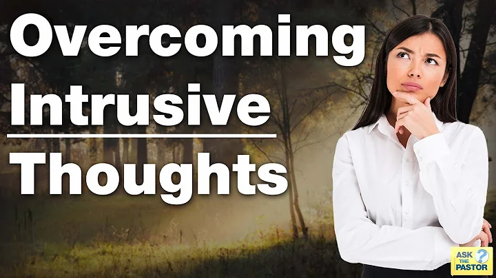 Overcoming Intrusive Thoughts - What Can Help?