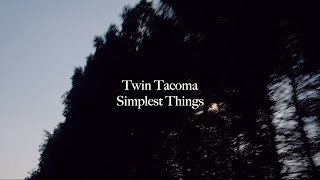 Twin Tacoma - Simplest Things
