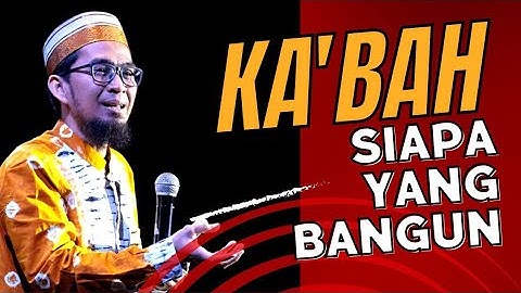 menjadi awal peradaban bumi, siapakah yang membangun kabah? ustadz adi hidayat