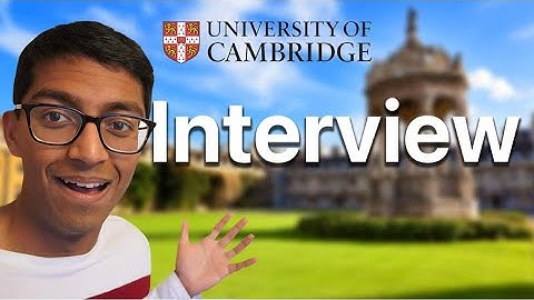 Tips from my Cambridge interview!