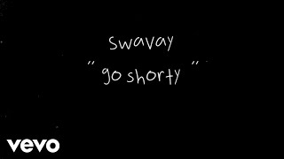 Watch Swavay Go Shorty video