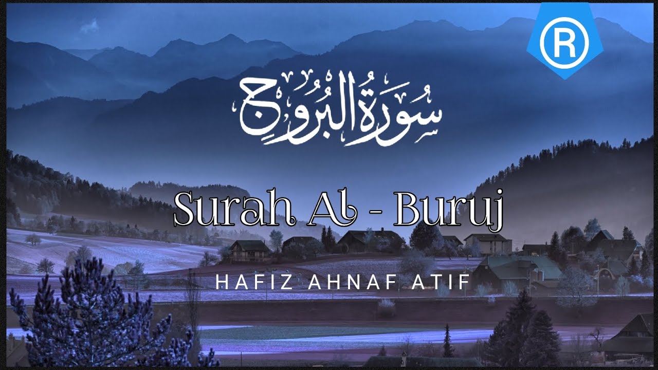 Surah Al - Buruj Beautiful Quran Recitation by Hafiz Ahnaf Atif - YouTube