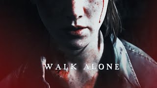 TLOU | Ellie | Walk Alone