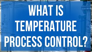 Process Control Training: What is Temperature Process Control? (Amatrol)