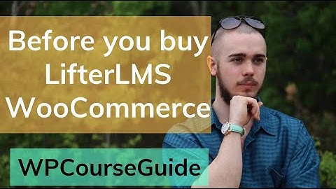 What you Should Understand Before You Buy the LifterLMS WooCommerce Extension