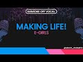 Making Life! - E-Girls [KARAOKE] (OFF VOCAL)
