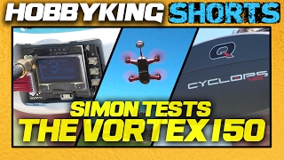 Simon Tests The Vortex 150 - HobbyKing Shorts