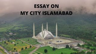 ISLAMABAD | ESSAY ON MY CITY ISLAMABAD | MY FAVOURITE CITY ISLAMABAD #ESSAYWRITING #SPEECH