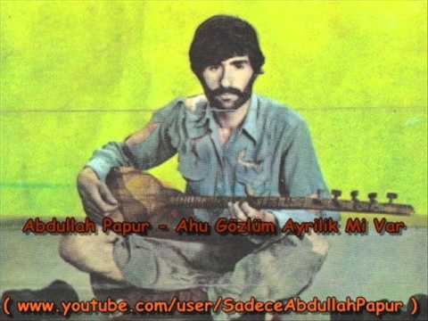 Abdullah Papur - Ahu Gözlüm Dinle mp3 indir
