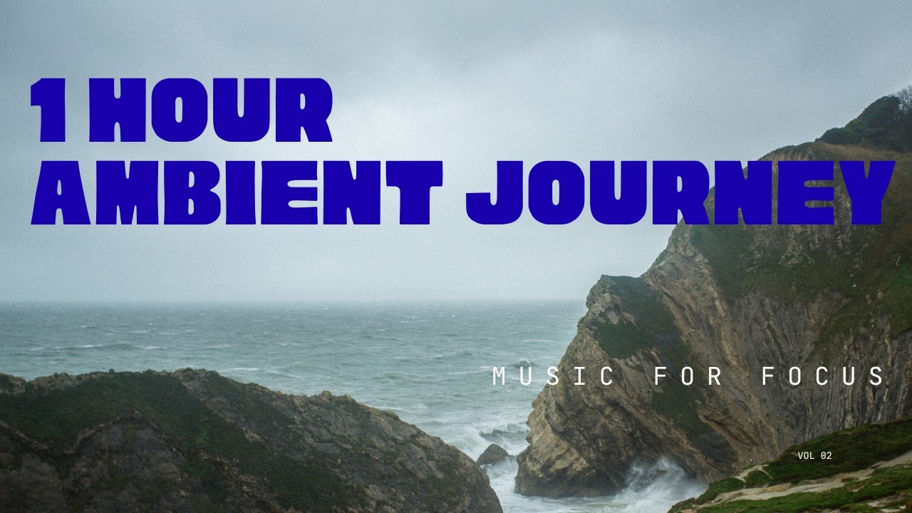 1 Hour Calm Ambient Music for Focus, Work, Yoga & Relaxation