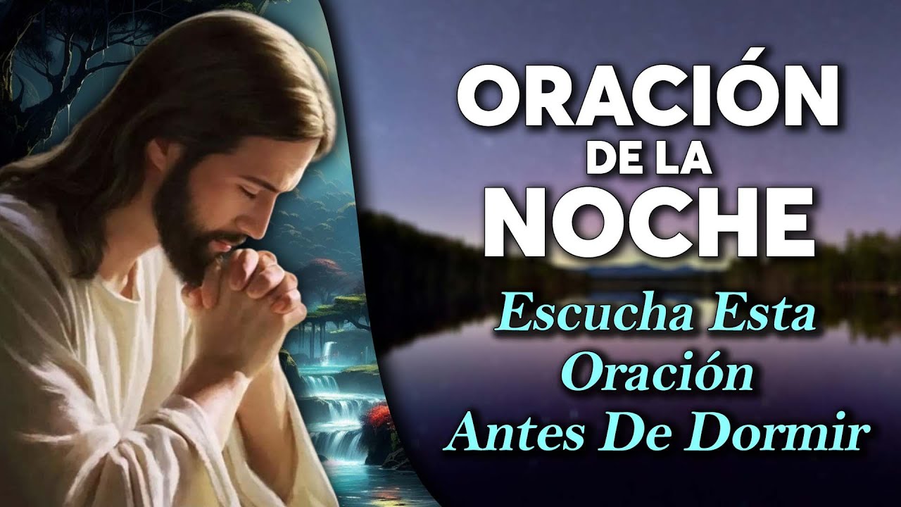Oración de la Noche | Escucha esta oración antes de dormir y mira lo ...