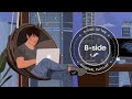 Lofi  music to chill  focus on the process  bside