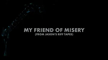 Metallica: My Friend of Misery (From Jason's Riff Tapes) (Audio Preview)