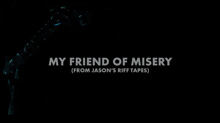 Metallica: My Friend of Misery (From Jason's Riff Tapes) (Audio Preview)