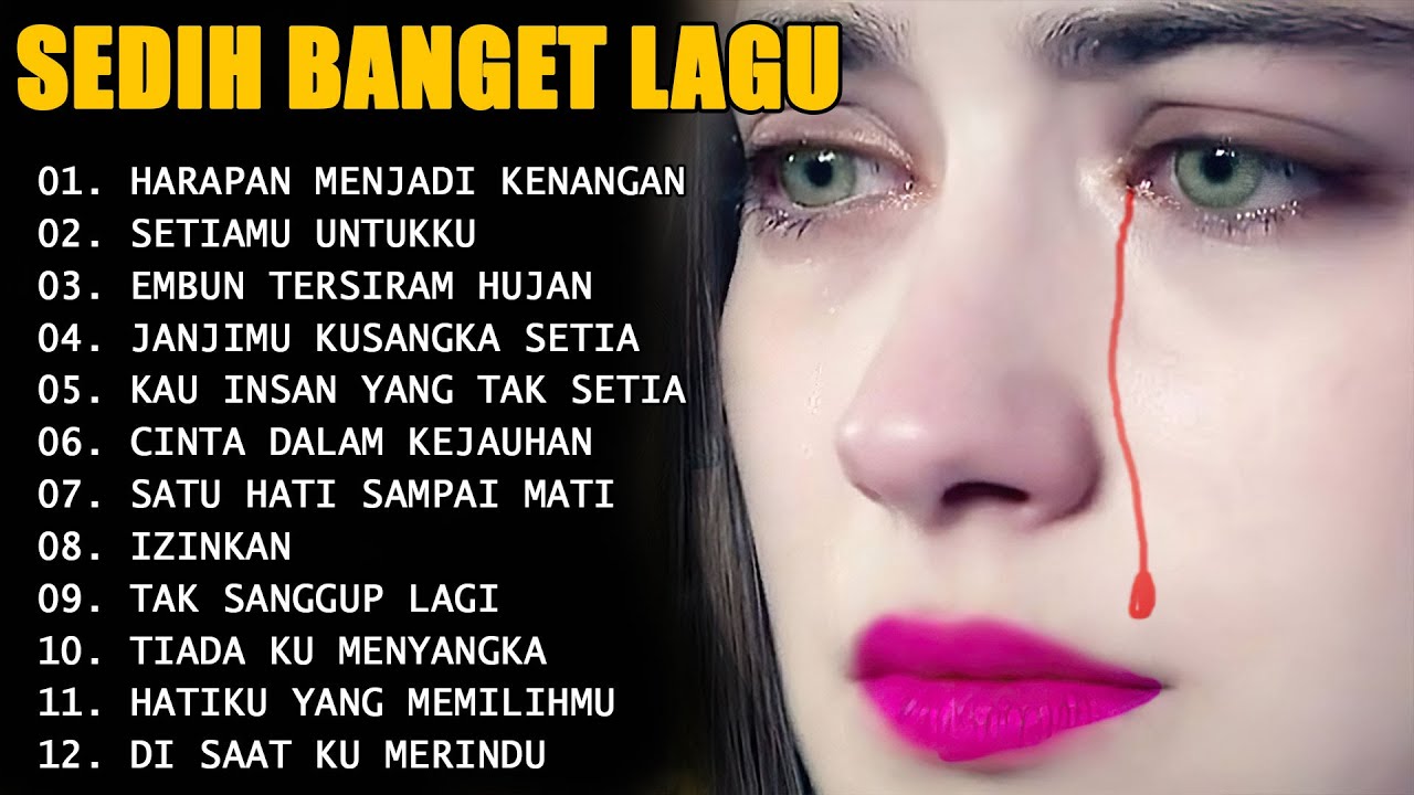 Lagu Buat Mantan Paling Sedih 💔 Lagu Sedih Bikin Nangis 💔Sedih Banget Lagu 2025 💔