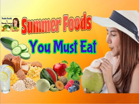 Healthy summer foods | Guide to summer food | Fruits | Vegetables - YouTube
