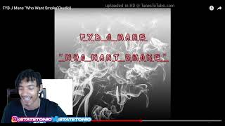 FYB J Mane - Who Want Smoke! StateTonio Reaction