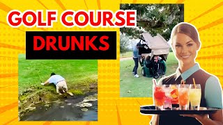 Golf Course Drunks Go Wild! #drunks #golfcourse